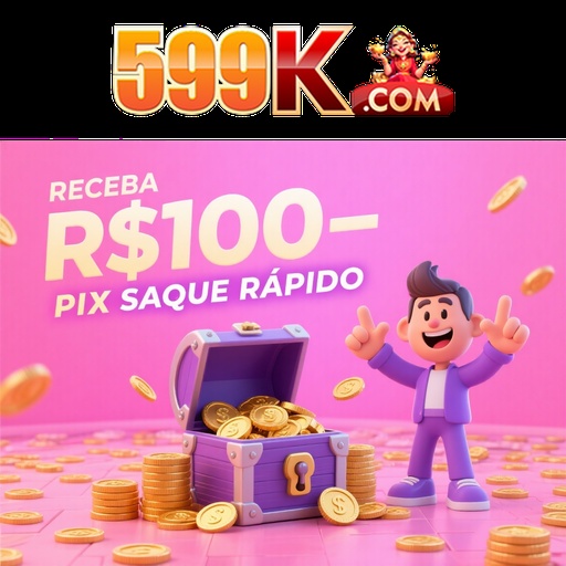 599K Ganhe R$ 100,00 Gratis